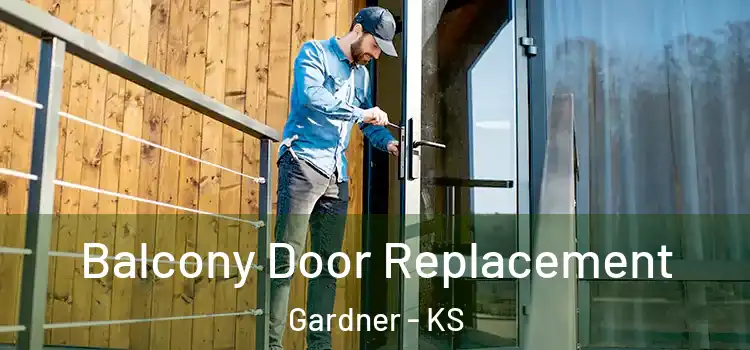  Balcony Door Replacement Gardner - KS