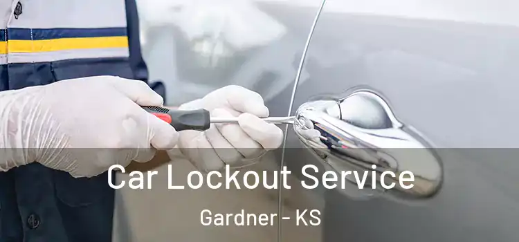 Car Lockout Service Gardner - KS