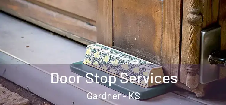  Door Stop Services Gardner - KS