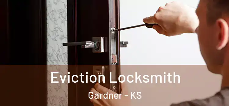 Eviction Locksmith Gardner - KS