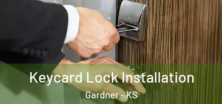  Keycard Lock Installation Gardner - KS