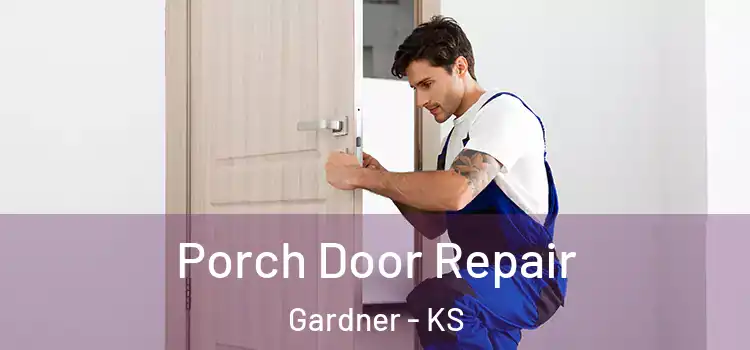  Porch Door Repair Gardner - KS