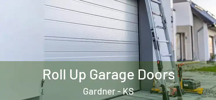  Roll Up Garage Doors Gardner - KS